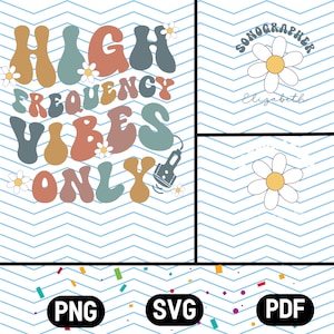 High Frequency Vibes Only Svg Png, Sonography Png , Sonographer Gift Idea SVG, Ultrasound Tech Gift