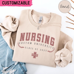 Custom Nursing School Sweatshirt,Personalized Nursing Student Sweater,Future Nurse University Class of 2025 Gift,Gift For Nursing Classmates