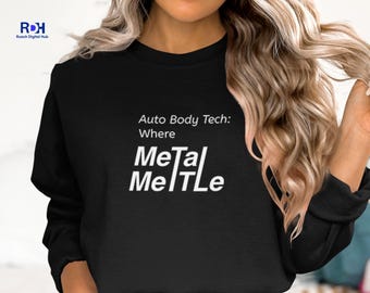 Auto Body Tech Shirt: Metal Mettle, Funny Mechanic Gift