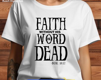 Faith Without HIS Word Is Dead Christian Apparel