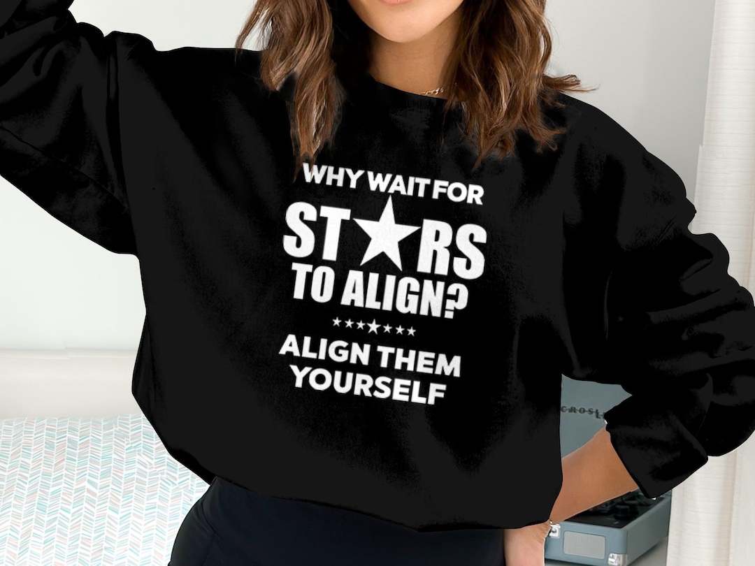 Sterne ausrichten T-Shirt, Selbst ausrichten Hoodie, proaktives