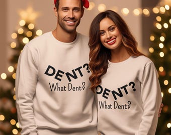 DENT What Dent?  Auto Mechanic Humour Sweatshirt, Body Shop Shirt, Car Repair Joke, Garage Wear, T-Shirt,  Hoodie, Unisex Gift, Humour Gift