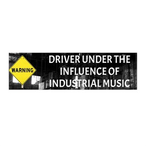Der Autoaufkleber aus Vinyl mit der Aufschrift warnend Fahrer unter dem Einfluss von Industrial Musik