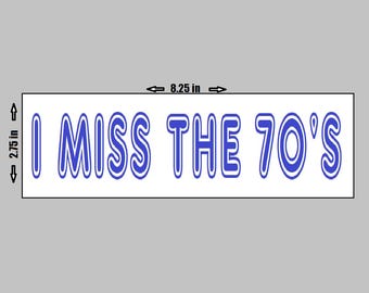 Vinyl Sticker - I Miss The 1970's Music Love Hippie Peace Rock n Roll Freedom Woodstock