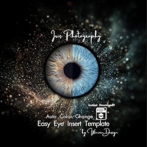 May include: A digital graphic of a human eye, split vertically with one half in shades of beige and the other in blue. The text "Iris Photography" is at the top, with "Easy Eye Insert Template" at the bottom. The background is dark with sparkling effects.