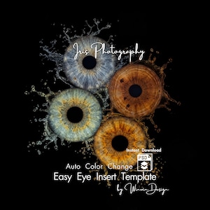 May include: A digital graphic featuring four human irises in blue, brown, green, and amber tones surrounded by water splashes on a black background. Text reads: Iris Photography, Instant Download, Auto Color Change, Easy Eye Insert Template.