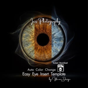 May include: A digital graphic featuring a detailed eye with sections of brown, blue, and hazel irises. The text "Iris Photography" is at the top, with "Auto Color Change" and "Easy Eye Insert Template" below. The words "Instant Download" and "PSD" are also included.