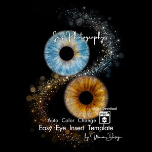 May include: An artistic digital image featuring two detailed eye iris designs, one blue and one brown, set against a black background. The text "Iris Photography" and "Easy Eye Insert Template" are included. Sparkling effects surround the eyes.
