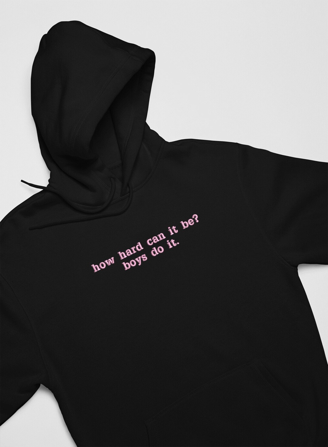 How Hard Can It Be Boys Do It. Embroidered Hoodie Etsy