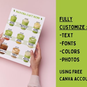 May include: A matcha cafe menu featuring various matcha drinks, including classic matcha, matcha latte, and vanilla matcha. The menu is held by hands against a pink background. The menu also includes the text "FULLY CUSTOMIZE: -TEXT -FONTS -COLORS -PHOTOS USING FREE CANVA ACCOUNT."