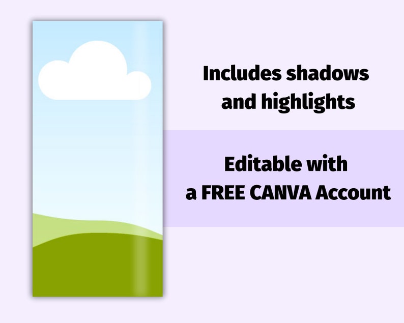 May include: A digital graphic with a sky blue background, a white cloud, and a green landscape. The text reads "Includes shadows and highlights" and "Editable with a FREE CANVA Account."