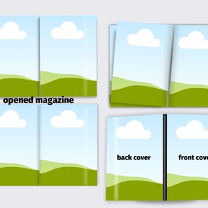 May include: A mockup of a magazine cover with a blue sky, white clouds, and green hills. The text "opened magazine" is below the image. The magazine is folded in half to show the front and back covers. The text "front cover" and "back cover" is on the front and back covers.
