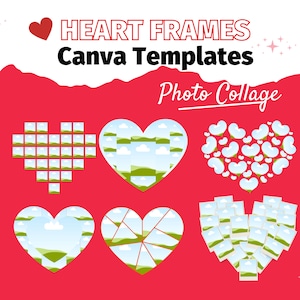 May include: A red background with the text "HEART FRAMES Canva Templates Photo Collage." The image displays various heart-shaped photo collage templates. Some hearts are filled with photos, others with landscape images.