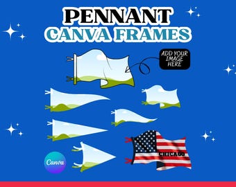 May include: A collection of digital pennant Canva frames on a blue background with the text PENNANT CANVA FRAMES. The set includes various flag shapes with white and green landscape placeholders and one flag featuring the American flag and CHICAGO text.