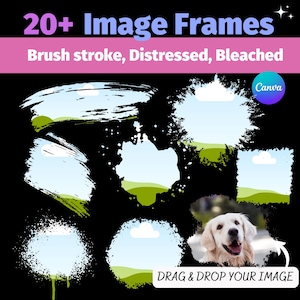 May include: A collection of 20+ image frames with brush stroke, distressed, and bleached effects. The frames are in various shapes and sizes, with a blue sky and green grass background. The text "DRAG & DROP YOUR IMAGE" is at the bottom of the image.