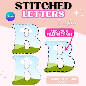 May include: Three styles of the letter B with a stitched outline. The letter is filled with a blue sky, white clouds, and green hills. The text "ADD YOUR FILLING IMAGE" and "CHANGE STITCHING COLOR" is included.
