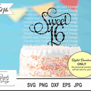 Geburtstag Cake Topper - Sweet 16 Datei, (enthält die Formate svg, eps, dxf, png, jpeg). Cut File für Cricut, Silhouette, etc. Kommerzielle Nutzung