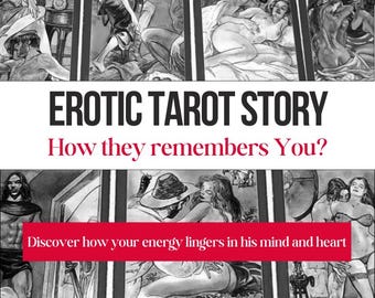 May include: A black and white illustration of an erotic tarot story. The text reads "EROTIC TAROT STORY" and "How they remembers You?" with the phrase "Discover how your energy lingers in his mind and heart" in a red banner.