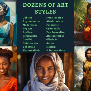 May include: A collage of images showcasing different art styles, including cubism, expressionism, modernism, pop art, realism, psychedelic, graffiti, chiaroscuro, bohemian, photorealistic, 1970s fashion, afrofuturism, futuristic, cyberpunk, pop surrealism, African tribal, glitch art, anime, and Harlem. The text "Dozens of Art Styles" is displayed in a green box at the top of the collage.