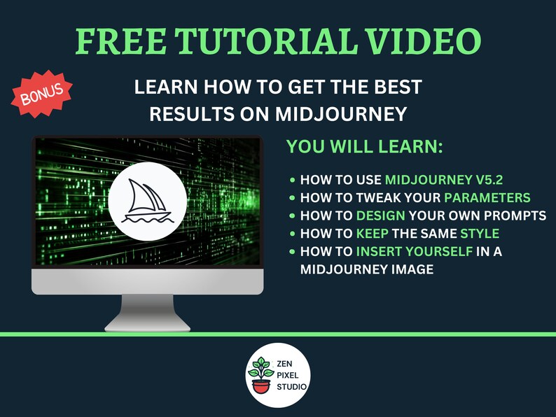 May include: A green and black computer screen with a white sailboat icon. The text on the screen reads "FREE TUTORIAL VIDEO LEARN HOW TO GET THE BEST RESULTS ON MIDJOURNEY YOU WILL LEARN: &bull; HOW TO USE MIDJOURNEY V5.2 &bull; HOW TO TWEAK YOUR PARAMETERS &bull; HOW TO DESIGN YOUR OWN PROMPTS &bull; HOW TO KEEP THE SAME STYLE &bull; HOW TO INSERT YOURSELF IN A MIDJOURNEY IMAGE".