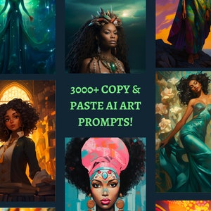 May include: A collage of digital art featuring women of color in various poses and settings. The images are vibrant and colorful, with a focus on beauty and empowerment. The text "3000+ COPY & PASTE AI ART PROMPTS!" is displayed in the center of the collage.