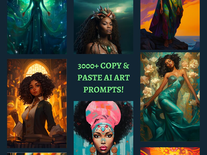 May include: A collage of digital art featuring women of color in various poses and settings. The images are vibrant and colorful, with a focus on beauty and empowerment. The text "3000+ COPY & PASTE AI ART PROMPTS!" is displayed in the center of the collage.