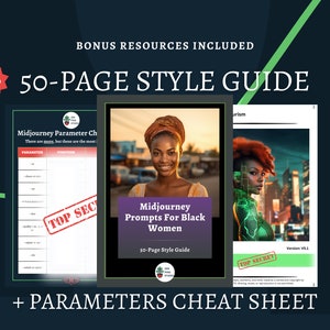 May include: A digital product bundle featuring a 50-page style guide and a cheat sheet for Midjourney prompts. The guide includes prompts for Black women and the cheat sheet covers Midjourney parameters. The text "Top Secret" is stamped on both documents.
