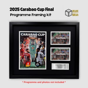 May include: A black picture frame with a white mount and a silver plaque. The frame contains a programme from the 2025 Carabao Cup Final, featuring a photo of the game. The frame also includes two blank spaces for photos. The text "Carabao Cup Final 2025" is printed on the programme. The text "Your Photo" is printed on the blank spaces for photos. The text "Programme and photos not included" is printed below the frame.