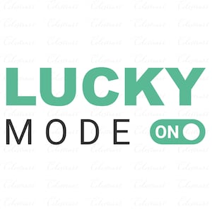 May include: A graphic design featuring the text LUCKY in large teal letters above the word MODE in black letters. To the right of the word MODE is a teal rounded rectangular toggle switch containing the word ON in white capital letters.