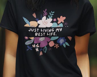 T-Shirt Motivational Floral| Gift Girlfriend, Sister, Mom/Mother&#39;s Day Gift/Inspirational Shirt/Personalized Style/Custom tee/Grandma Gift