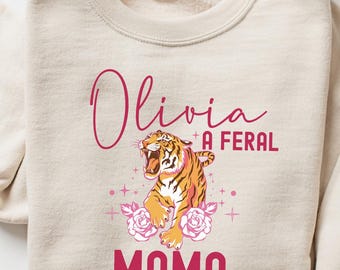 Feral Moms Sweatshirt: Customized Mama Graphic Tee