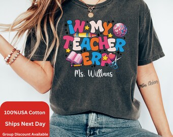 Personalized In My Teacher Era Comfort Colors Shirt, Custom Teacher Gift