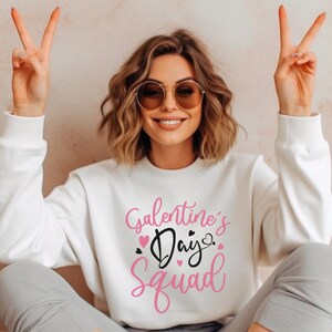 Galentine&#39;s Day Squad Sweatshirt: Friends Valentine&#39;s Sweater