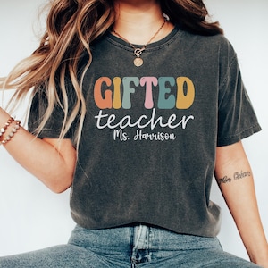 Personalized Gifted Teacher Shirt: Comfort Colors School Tee