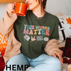 AAC SPED Teacher Inclusion Tshirt, Your Words Matter Shirt, Neurodiversity Bcba Slp OT Teachers Gift,Language Special Education,Words Matter