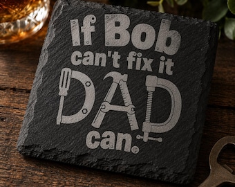 Als Bob het niet kan repareren... DAD Can: gegraveerde leistenen onderzetter