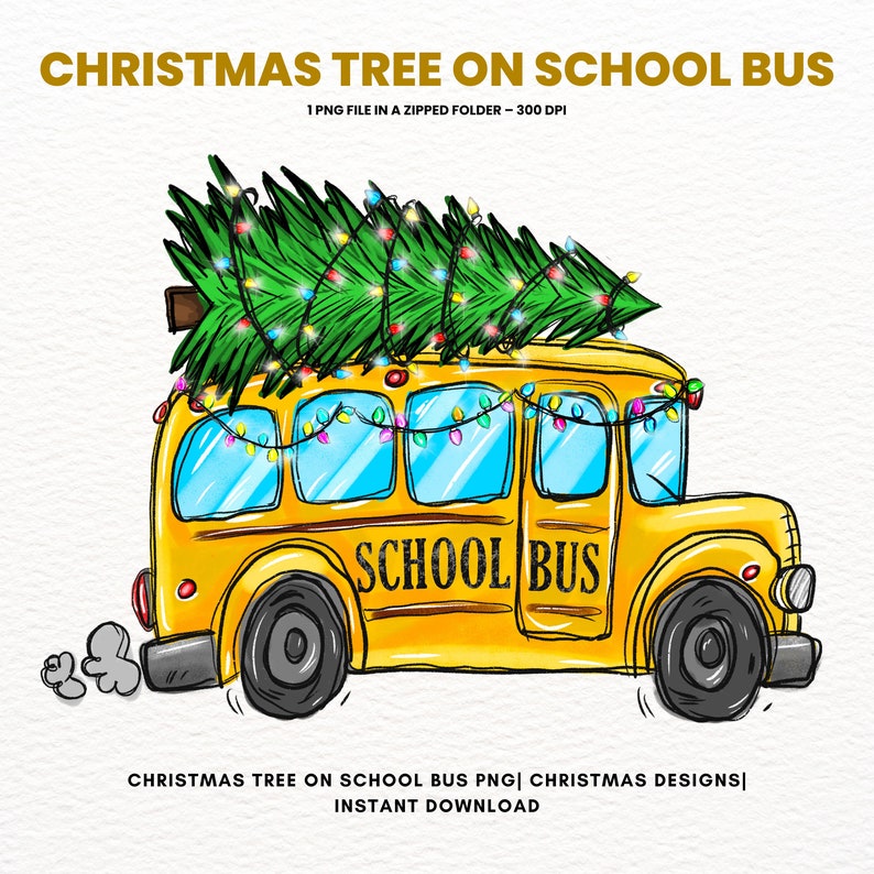 Może przedstawiać: Ilustracja ż&oacute;łtego autobusu szkolnego z choinką na dachu, ozdobioną kolorowymi światełkami. Autobus ma napis "SCHOOL BUS". Obraz zawiera r&oacute;wnież tekst "CHRISTMAS TREE ON SCHOOL BUS" i "1 PNG FILE IN A ZIPPED FOLDER - 300 DPI".