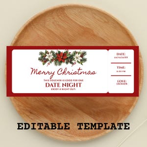 May include: A red and white Christmas voucher with the text "Merry Christmas" and "Date Night". The voucher includes a floral design and fields for date, time, and a name. The words "Editable Template" are at the bottom.