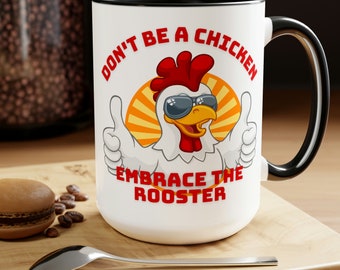 Don't Be A Chicken Mug, 15oz