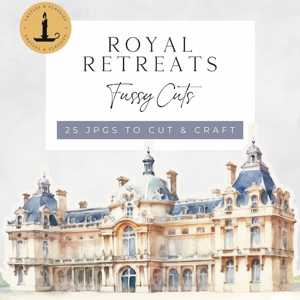 Royal Retreats Fussy Cuts Watercolor French Castle Vintage Chateau Elegant Junk Journal Castles of Europe JPG Instant Digital Download