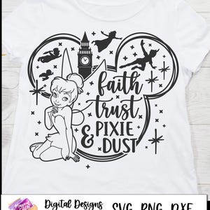 May include: White t-shirt featuring a black graphic of Tinkerbell, Peter Pan, and other characters. The design includes the words "faith, trust, & pixie dust" and a silhouette of Big Ben. The shirt also has the text "Digital Designs Illustrated by Rachel" and "SVG, PNG, DXF".