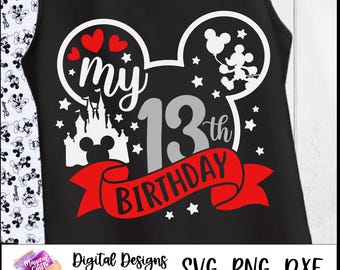 My 13th Birthday svg, Thirteenth Birthday Boy, Disneyland Birthday trip, Family shirt, Mickey Ears Birthday shirt, cut file, PNG, DXF