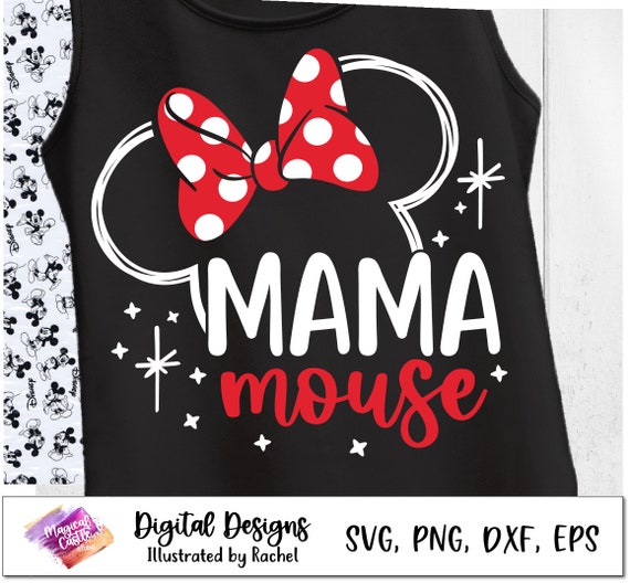 Mama Mouse Svg, Mom Life Svg, Gift For Mom, Mom Shirt Design, Mom Cut file, First Disneyland trip, Magic Castle, Magical Vacation, PNG, DXF
