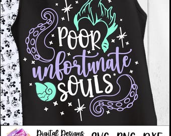 Poor Unfortunate Souls Svg, Ursula svg, Sea Witch, Villains Svg, Under the sea Svg, Mermaid Villain Svg, Dxf, Png, halloween t-shirt design