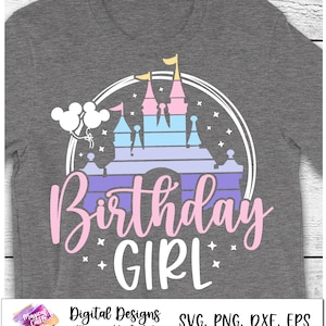 Birthday Girl Svg,  Disneyland Birthday trip, Family shirt, Magical Castle, Birthday Matching Shirts, Birthday Squad, Svg, PNG, DXF