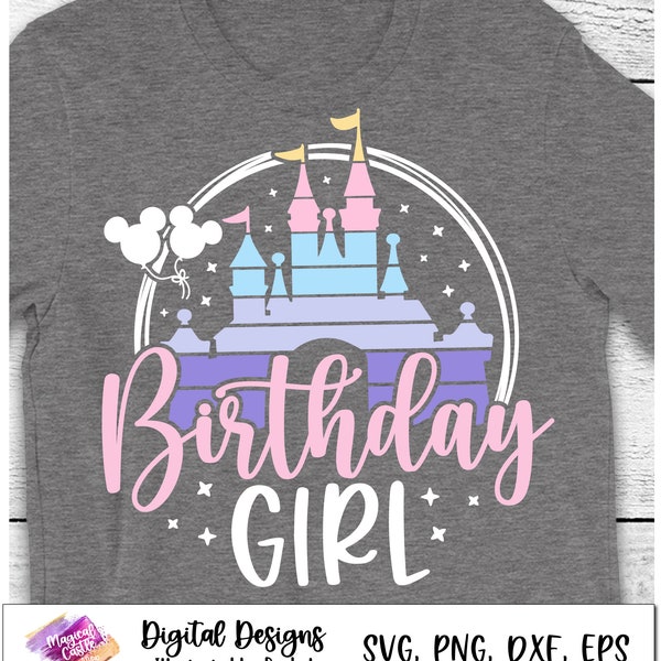 Birthday Girl Svg,  Disneyland Birthday trip, Family shirt, Magical Castle, Birthday Matching Shirts, Birthday Squad, Svg, PNG, DXF