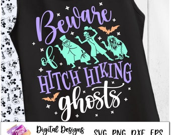 Beware of Hitchhiking Ghosts svg, Haunted Mansion Svg, Happy Haunts, Welcome Foolish Mortals svg, Halloween, Family Vacation shirt, Dxf, Png