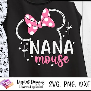 Nana Mouse Ears Svg, Grandma, Family matching shirt, Nana Minnie Ears Shirt Design, Cut file, Disneyland trip, Magical Vacation, PNG, DXF