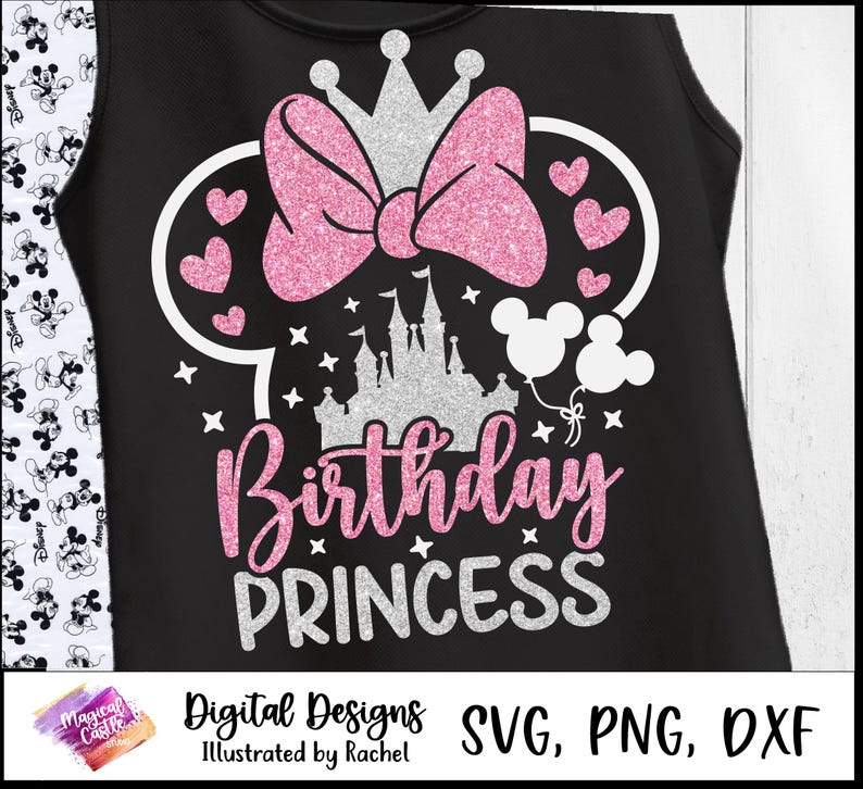 May include: Black tank top with a pink glitter bow, crown, and the words "Birthday Princess". The design includes a castle, hearts, and Mickey Mouse balloons. The text "Digital Designs Illustrated by Rachel" is also present.