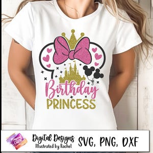 May include: White t-shirt featuring a pink bow, gold crown, and castle design. The words "Birthday Princess" are in pink and gold glitter. Includes the text "Digital Designs SVG, PNG, DXF" and "Illustrated by Rachel".